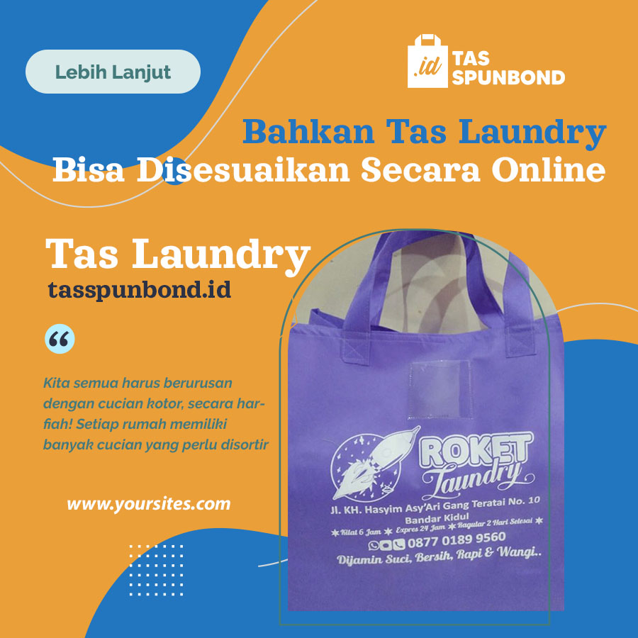 Bahkan Tas Laundry Bisa Disesuaikan Secara Online tasspubond.id