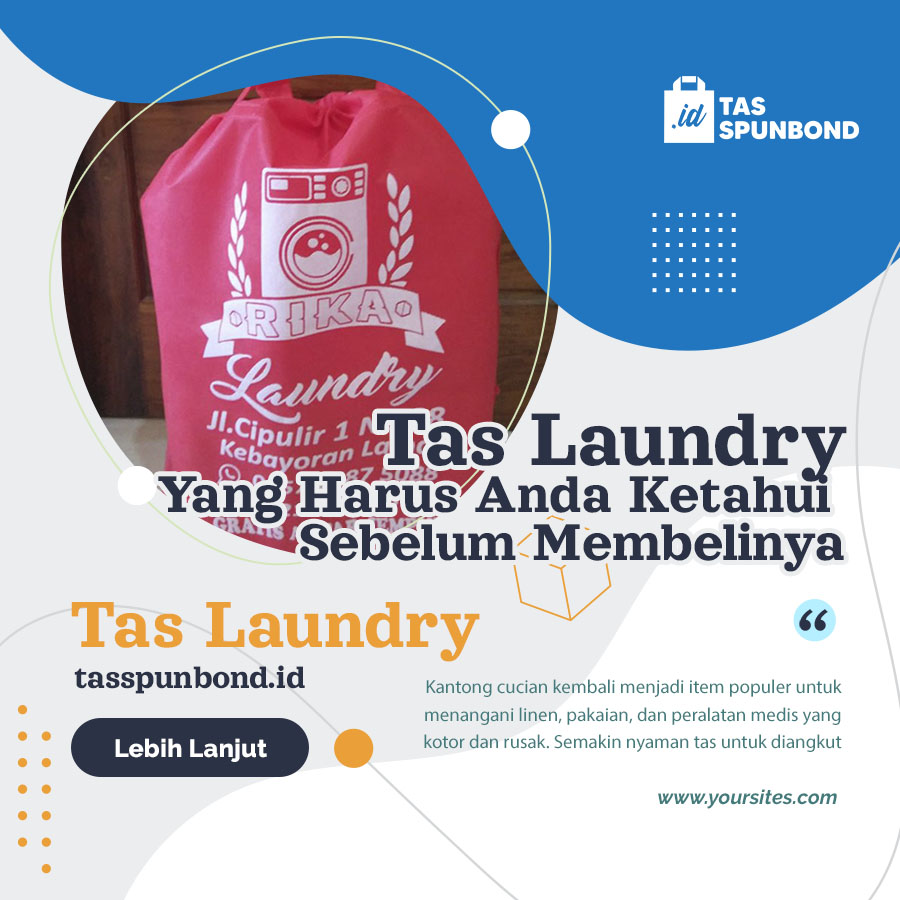 Tas Laundry - Yang Harus Anda Ketahui Sebelum Membelinya tasspunbond.id