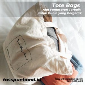 Tote Bags Alat Pemasaran Terbaik untuk Dunia yang Bergerak tasspunbond.id