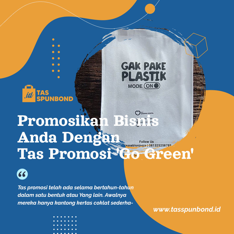 Promosikan Bisnis Anda Dengan Tas Promosi 'Go Green' tasspunbond.id